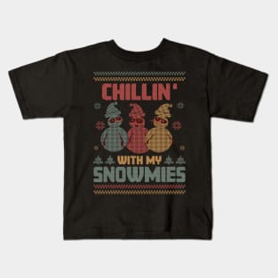 chillin with my snowmies ugly christmas sweater Kids T-Shirt